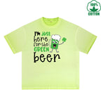 Im Just Here For  The Green beer Printed Dirty Wash T-Shirt 230G Multicolor Loose Trendy Fashionable 100%Cotton Short Sleeve Top