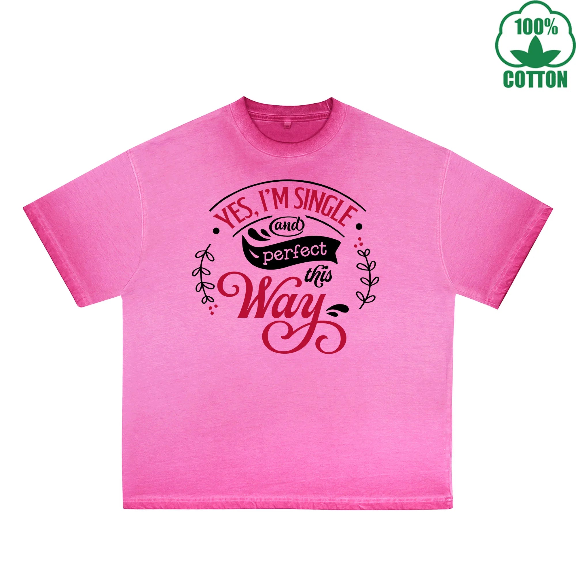 Yes I'm Single Printed Dirty Wash T-Shirt 230G Multicolor Loose Trendy Fashionable 100%Cotton Short Sleeve Top