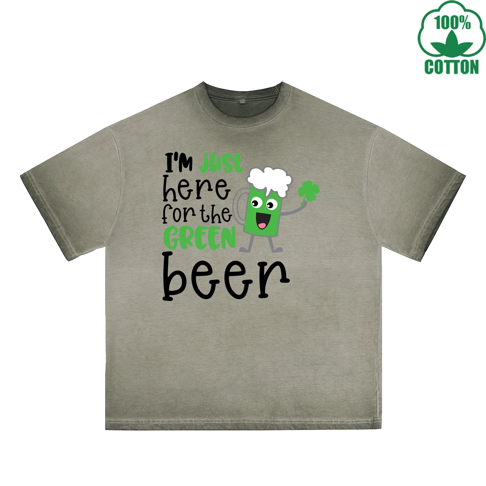 Im Just Here For  The Green beer Printed Dirty Wash T-Shirt 230G Multicolor Loose Trendy Fashionable 100%Cotton Short Sleeve Top