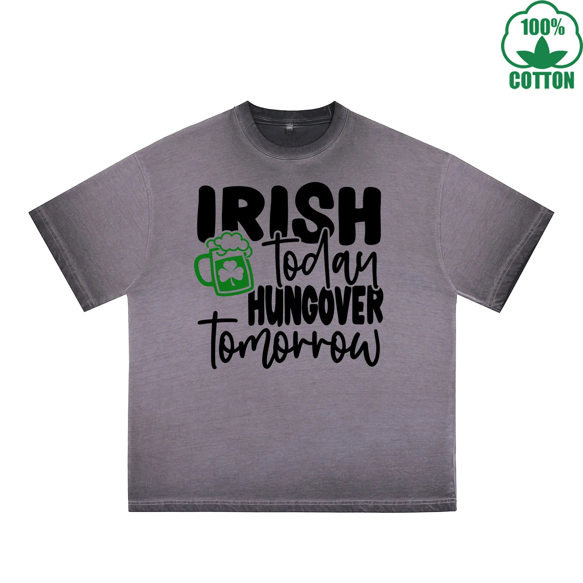 Irish Today Hungover Tomorrow Printed Dirty Wash T-Shirt 230G Multicolor Loose Trendy Fashionable 100%Cotton Short Sleeve Top