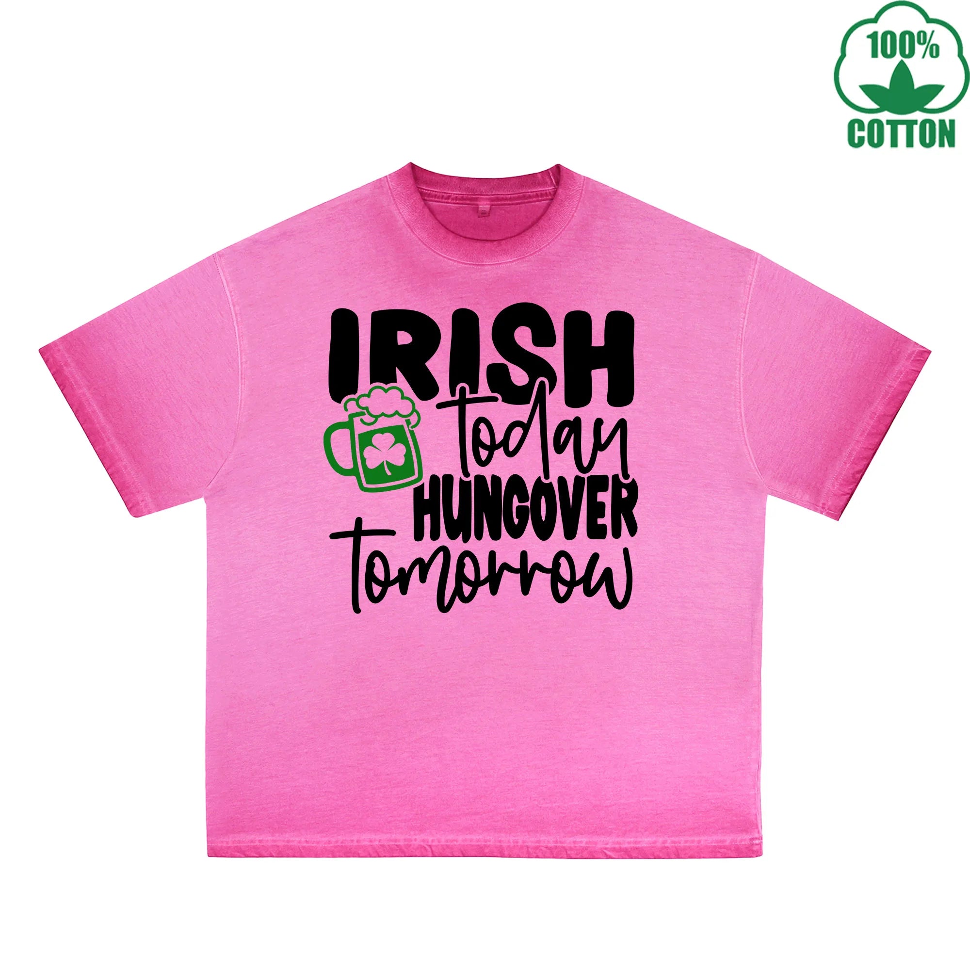 Irish Today Hungover Tomorrow Printed Dirty Wash T-Shirt 230G Multicolor Loose Trendy Fashionable 100%Cotton Short Sleeve Top