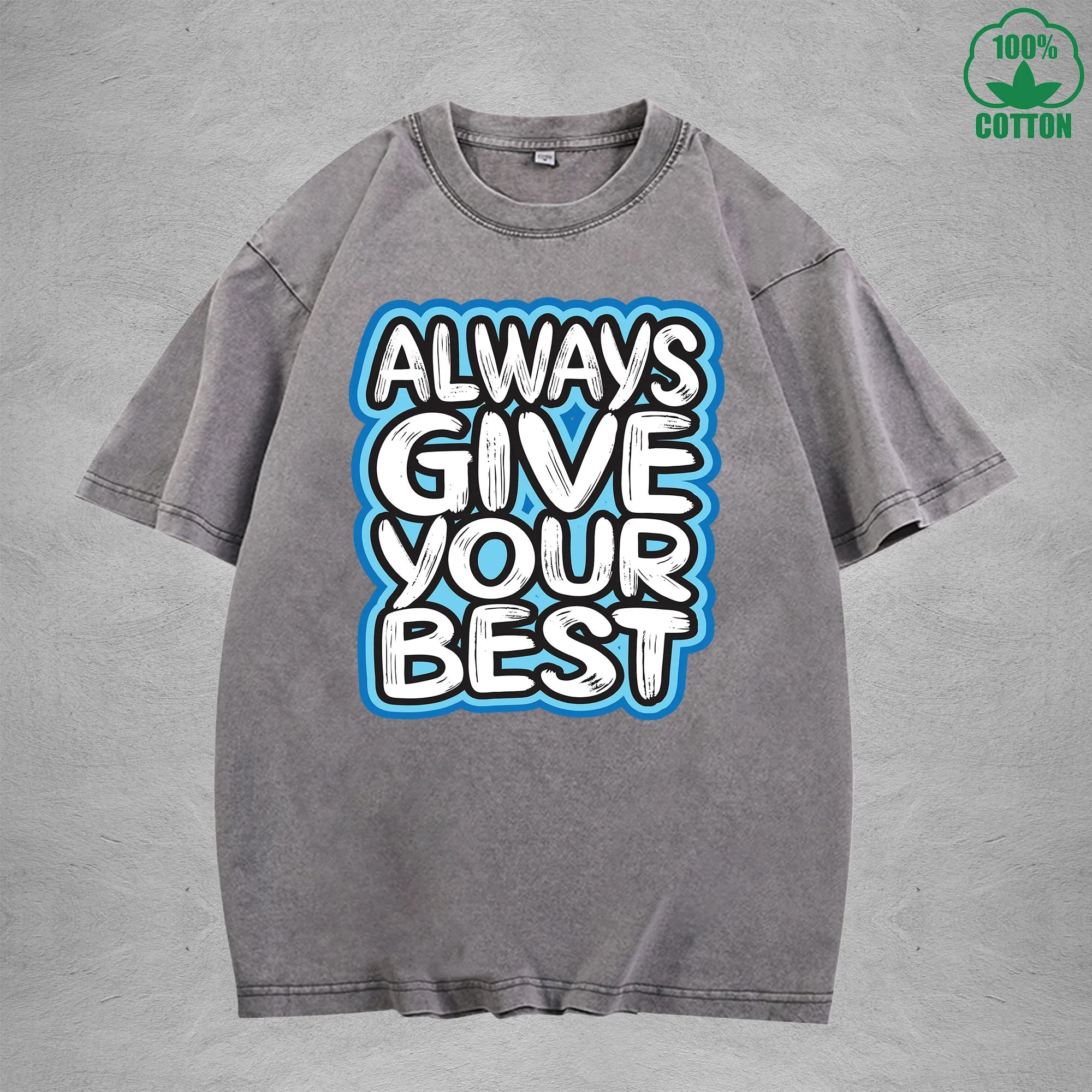 Always Give Your Best Interest Printed Washed T-Shirt 230G Multicolor Loose Trendy Fashionable 100%Cotton Short Sleeve Top