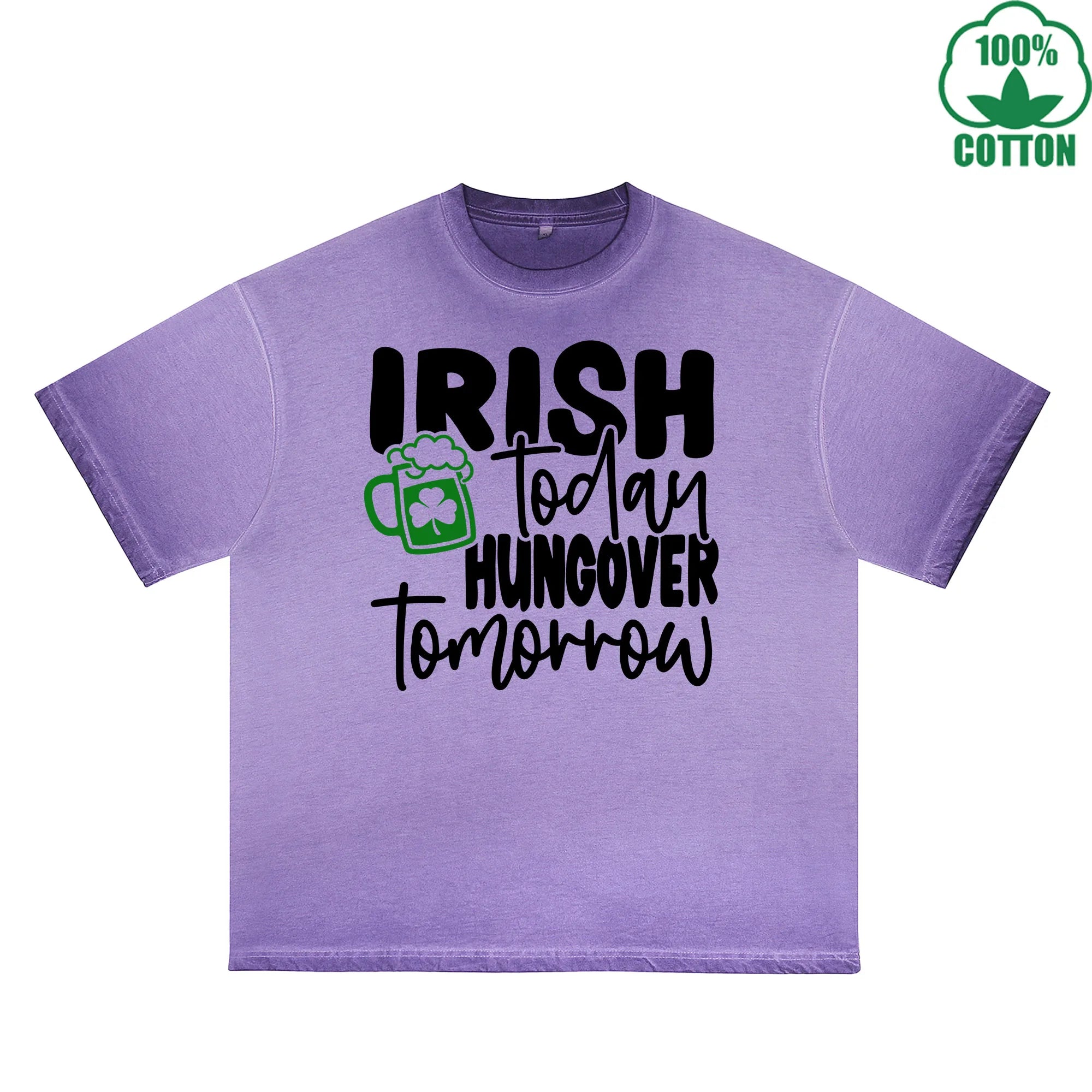 Irish Today Hungover Tomorrow Printed Dirty Wash T-Shirt 230G Multicolor Loose Trendy Fashionable 100%Cotton Short Sleeve Top